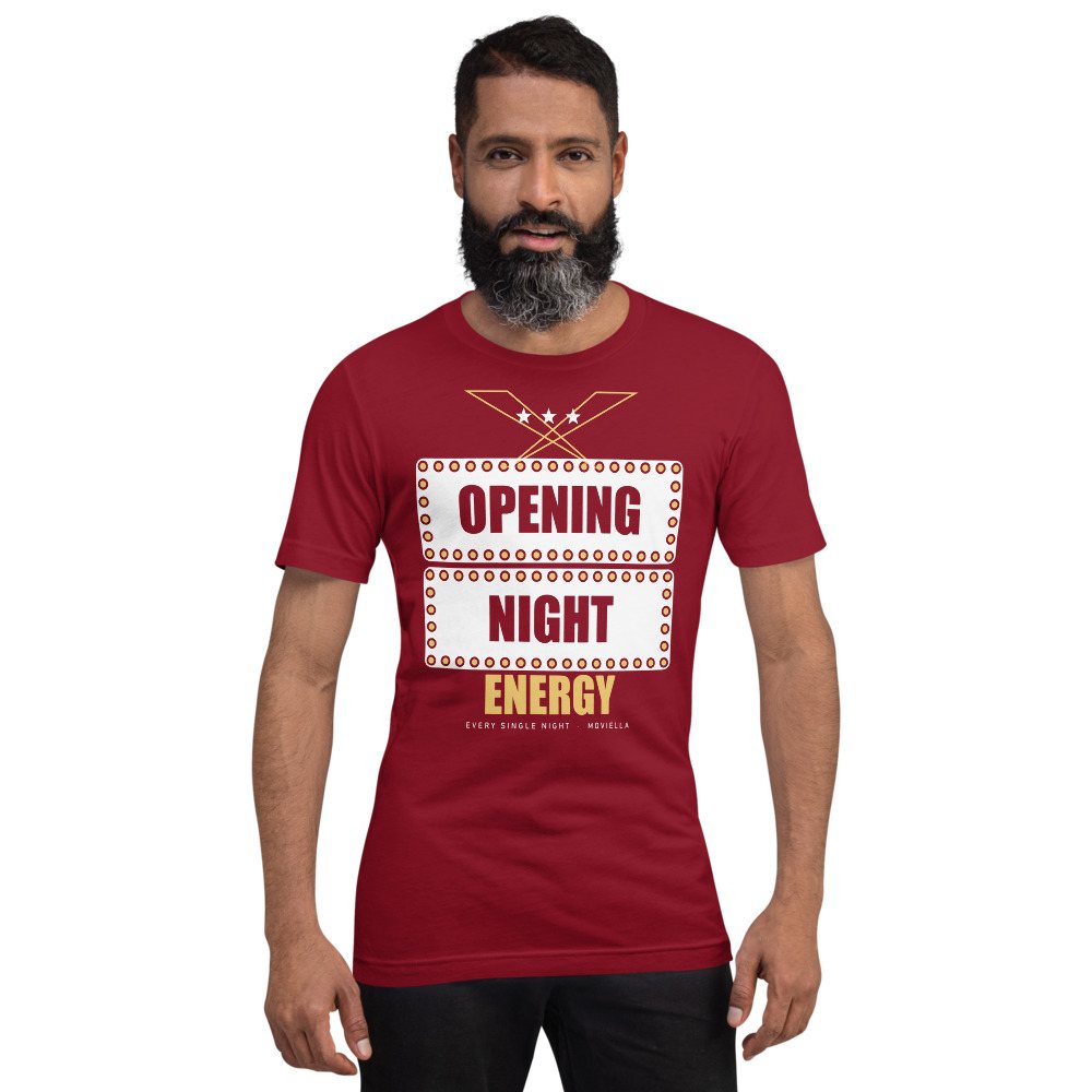 Moviella Opening Night Energy Sayings Tee