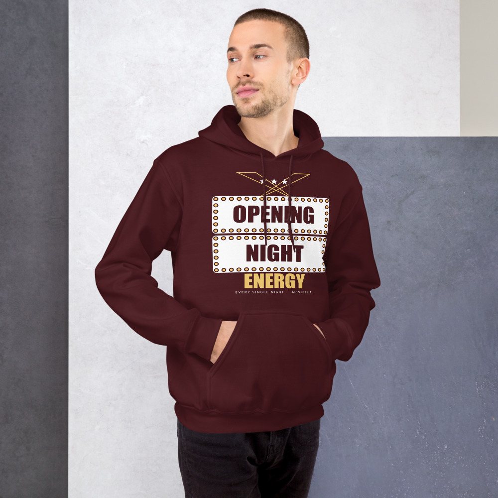 Moviella Opening Night Energy Sayings Hoodie Front