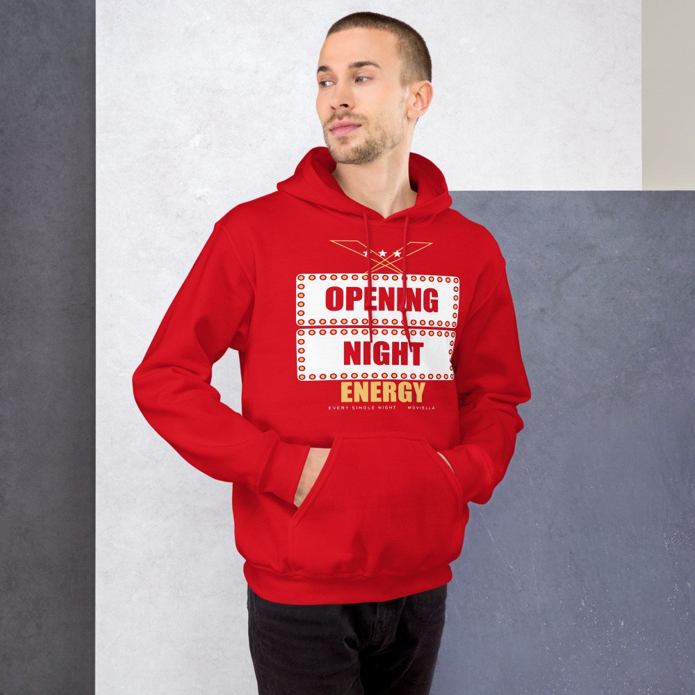 Moviella Opening Night Energy Sayings Hoodie Front