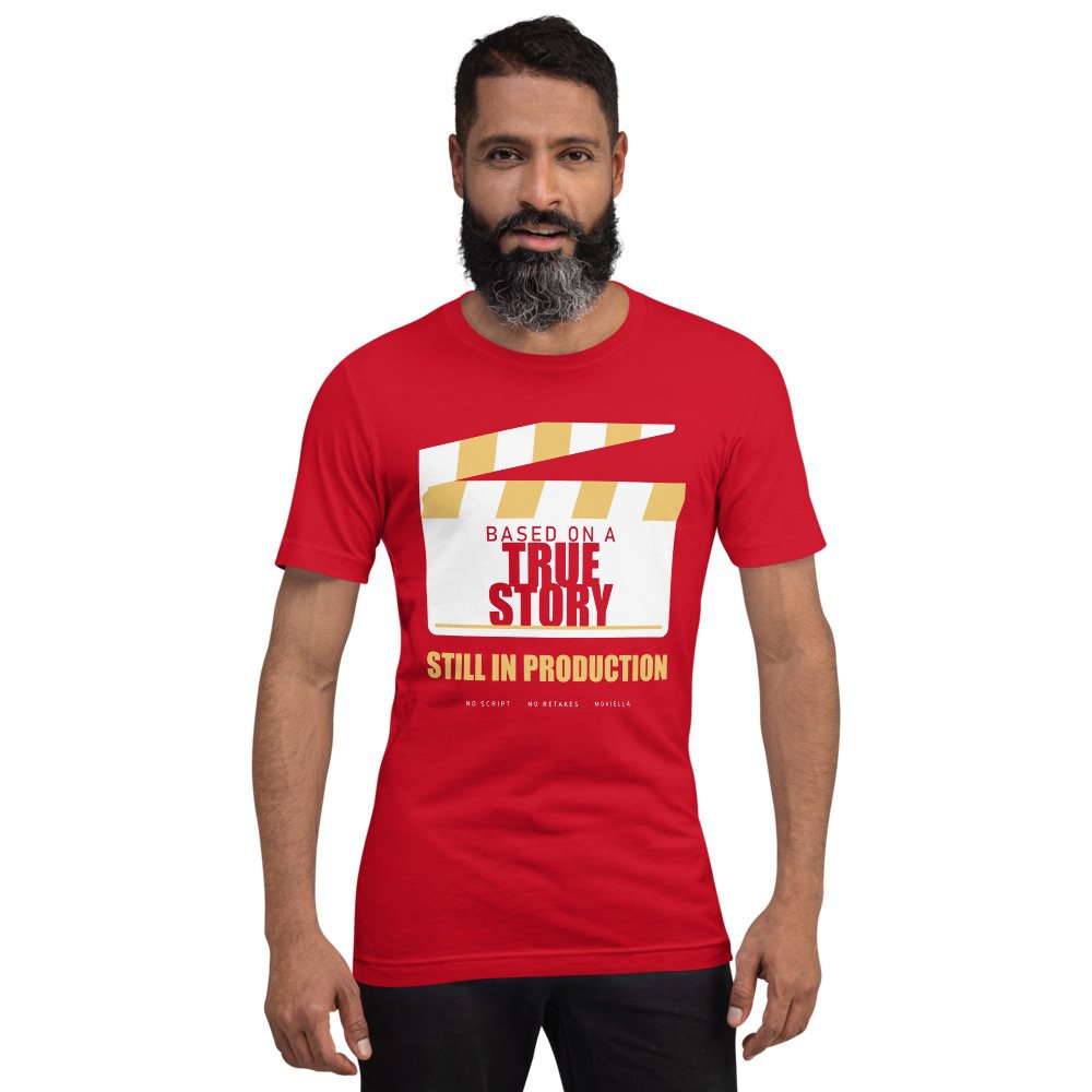 Moviella Based On A True Story, Still In Production Sayings Tee Front