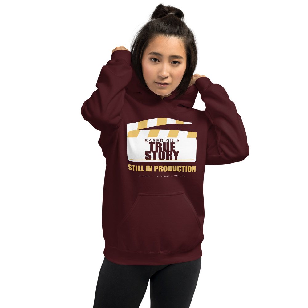 Moviella Based On A True Story, Still In Production Sayings Hoodie