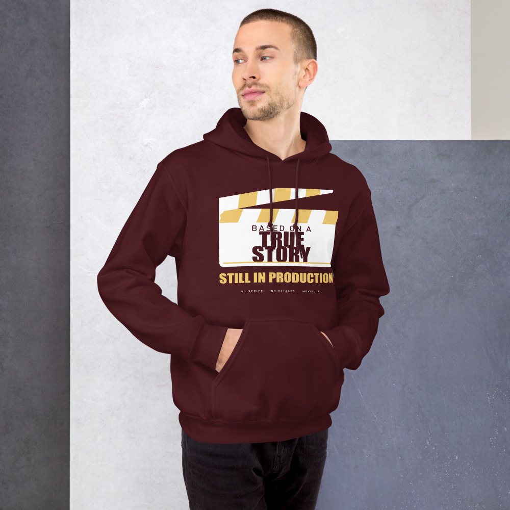 Moviella Based On A True Story, Still In Production Sayings Hoodie Front