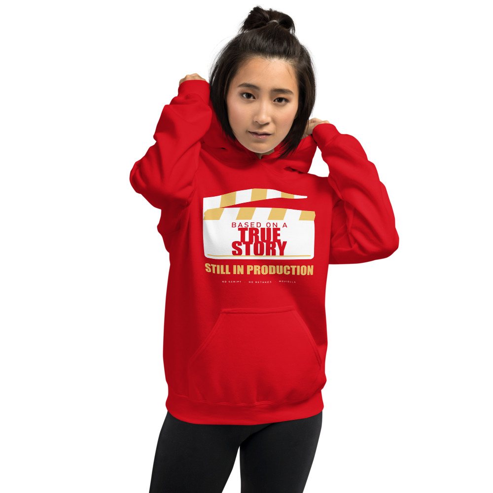 Moviella Based On A True Story, Still In Production Sayings Hoodie Front
