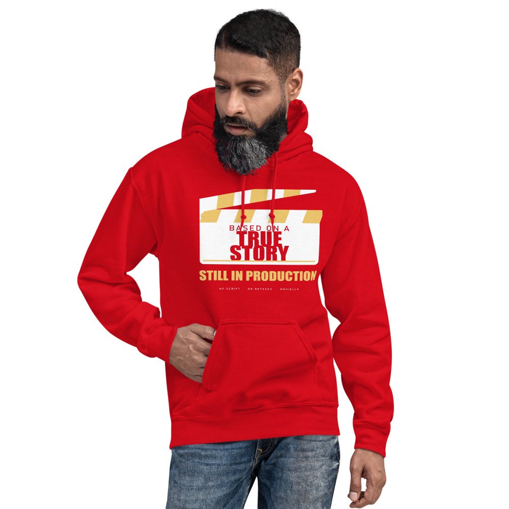 Moviella Based On A True Story, Still In Production Sayings Hoodie Front