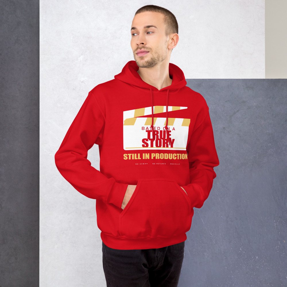 Moviella Based On A True Story, Still In Production Sayings Hoodie Front