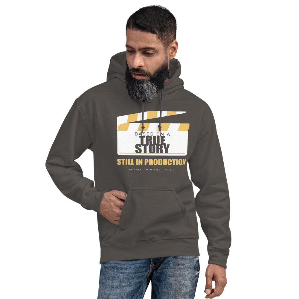 Moviella Based On A True Story, Still In Production Sayings Hoodie Front