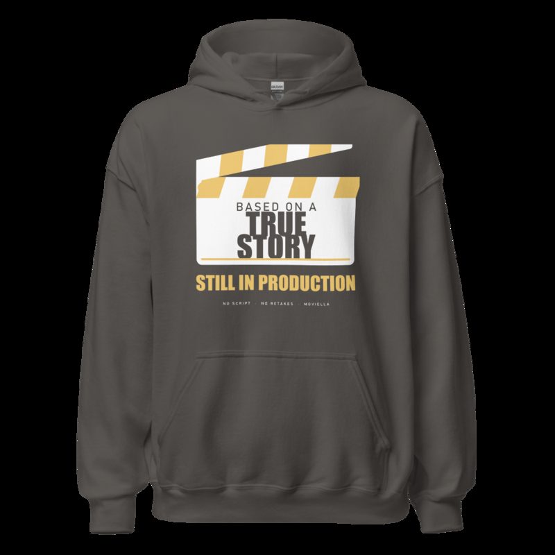Moviella Based On A True Story, Still In Production Sayings Hoodie Charcoal
