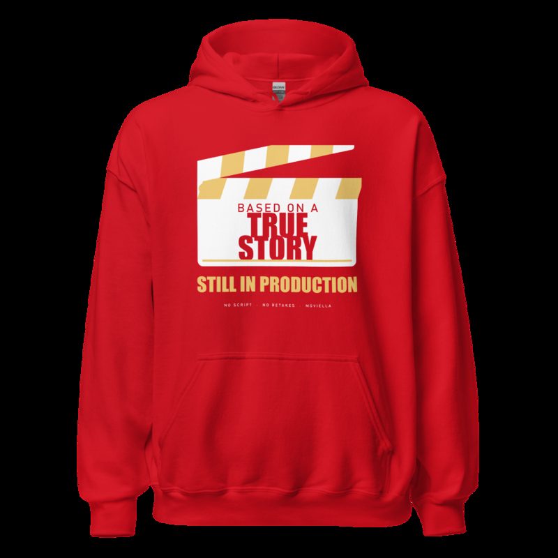 Moviella Based On A True Story, Still In Production Sayings Hoodie Red